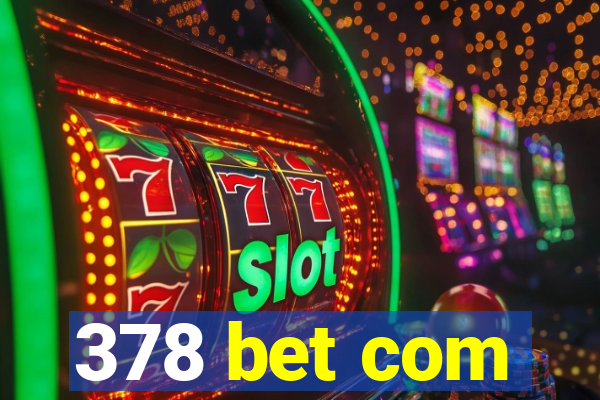 378 bet com